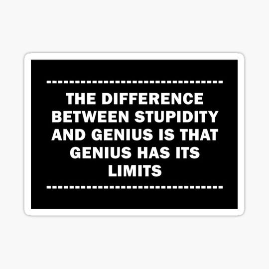 Discover Stupidity and Genius