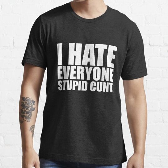 Discover I hate everyone. stupid cunts