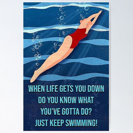 Discover Swimmer When Life Gets You Down Just Keep Swimming