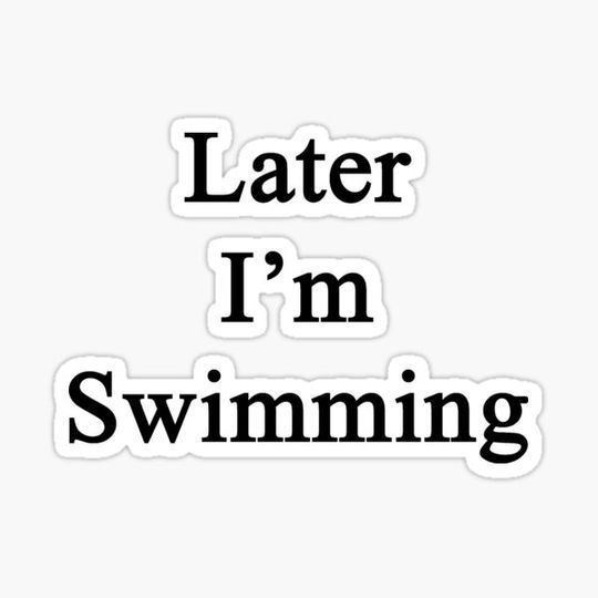 Discover Later I'm Swimming
