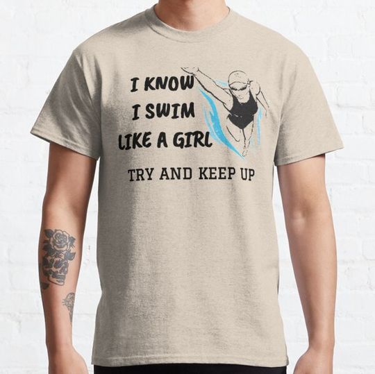 Discover I swim like a girl try and keep up