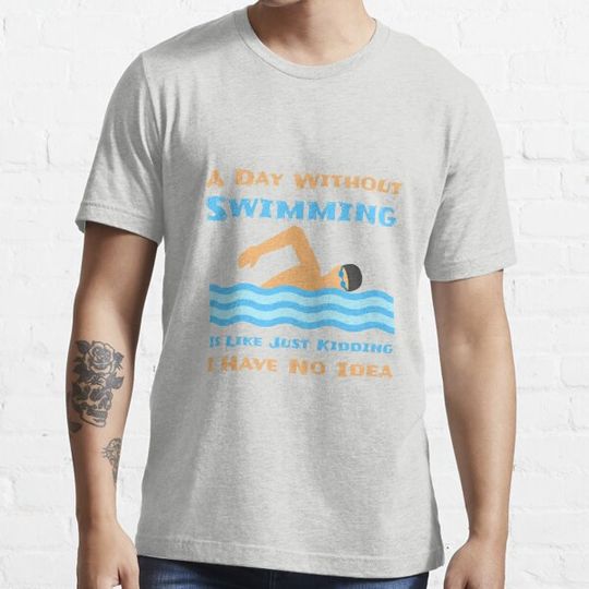 Discover A Day Without Swimming Is Like Just Kidding I Have No Idea