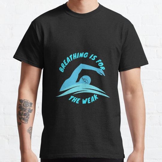 Discover Breathing is for the weak Swimmer Swimming Sport