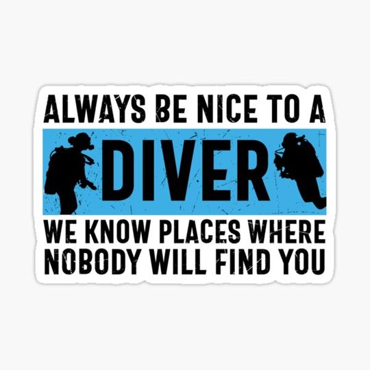 Discover Always Be Nice To A Diver | Live to Dive