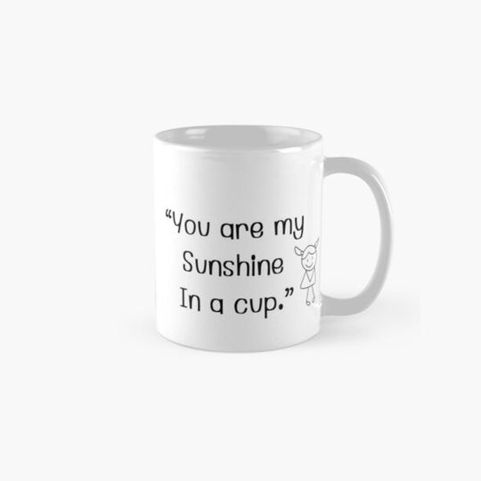 Discover You are my sunshine in a cup.