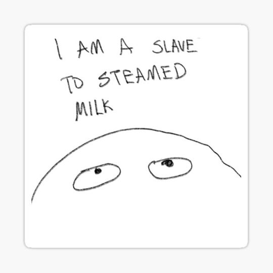 Discover steamed milk slave