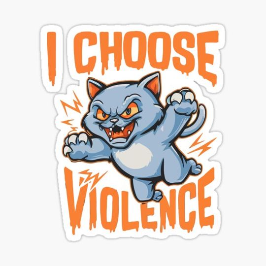 Discover I Choose Violence Kitten Cat
