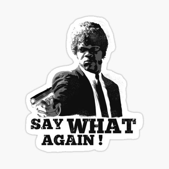 Discover Pulp Fiction, Say What Again! Sticker