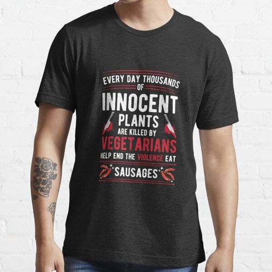 Discover Plants Killed By Vegetarians End Violence Eat Sausage