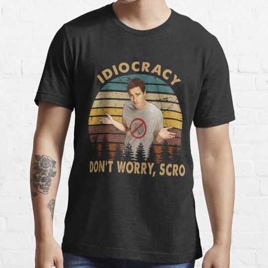 Discover dont worry scro idiocracy movie i can believe you like money