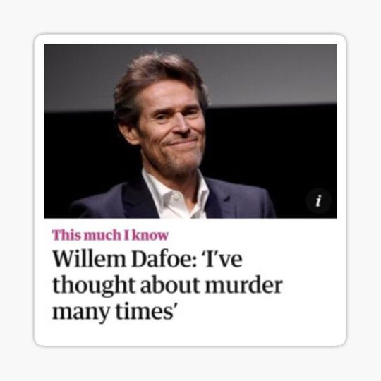 Discover relatable willem dafoe