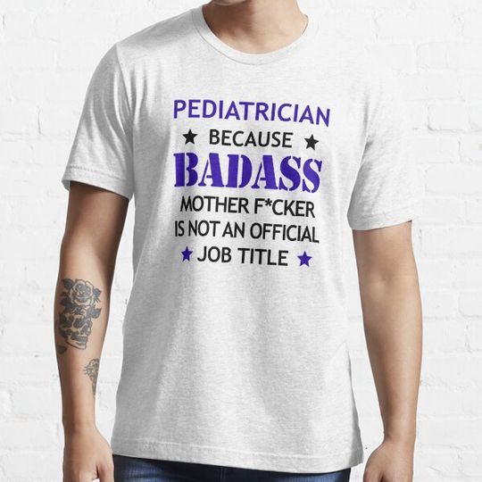 Discover Pediatrician Badass Funny Birthday Christmas Gift