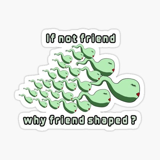 Discover Friend Shaped Tadpole