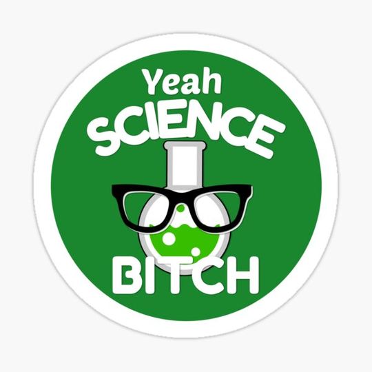 Discover Yeah Science Bitch, Funny Quote, Lab, Green Circle