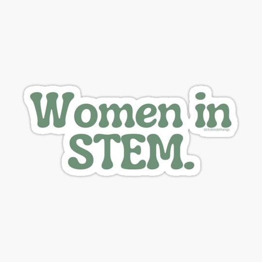 Discover Women in STEM., v8 | lilsboobthangs
