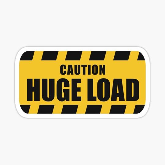 Discover Caution / Huge Load