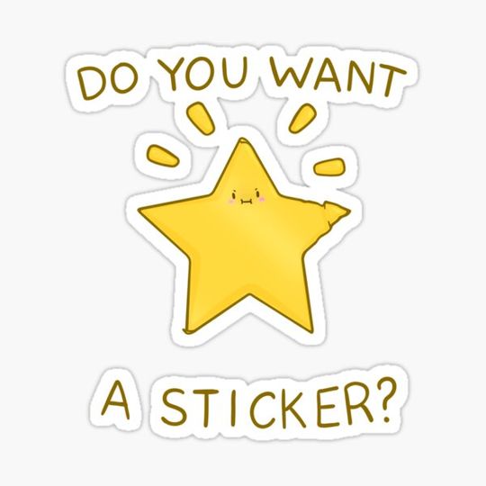Discover Do You Want A Sticker?
