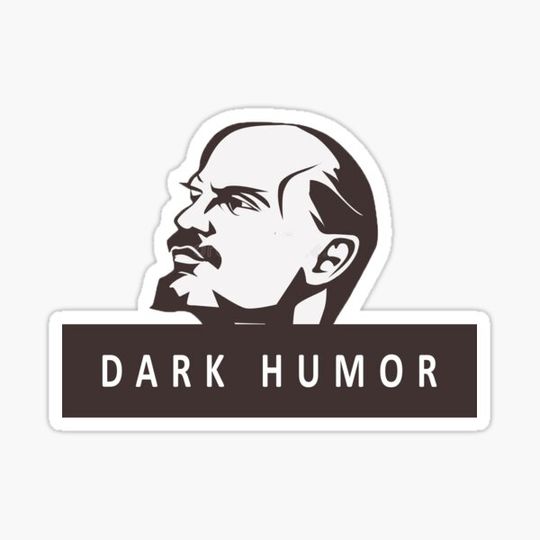 Discover Lenin - Dark Humor is Like Food Not Everyone Gets it Stickers