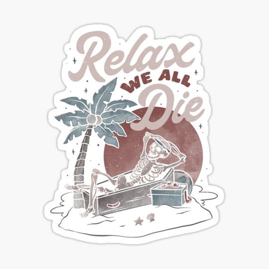 Discover Relax We All Die - Funny Dead Skull Summer Gift
