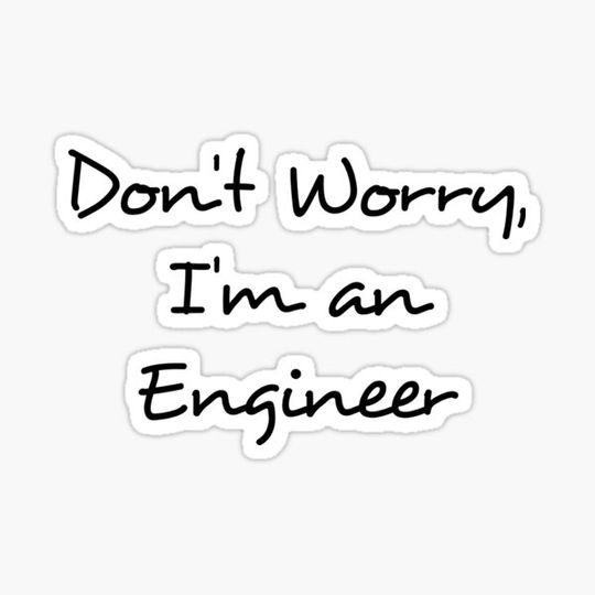 Discover Don't Worry, I'm an Engineer