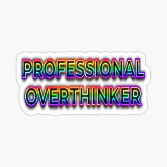 Discover Professional Overthinker