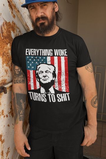 Discover Everything Woke Turns To Shirt - Trump 2024 T-Shirt