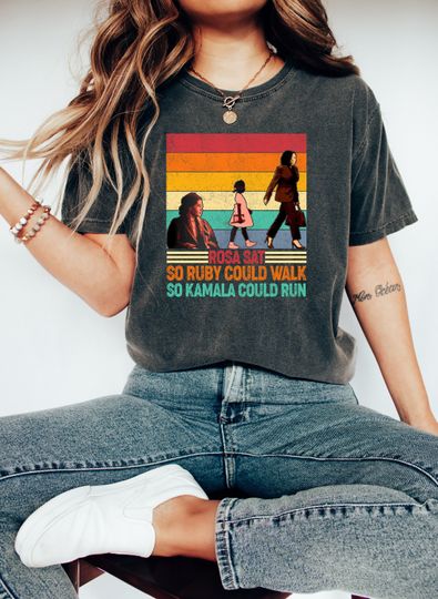 Discover Rosa Sat So Ruby Could Walk So Kamala Could Run Shirt, Kamala Harris