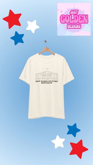 Discover How Hard Can It Be Boys Do it Kamala Harris White House Tshirt Unisex