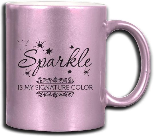Discover Sparkle Is My Signature Color Funny Coffee Tea Ceramic Metallic Mug