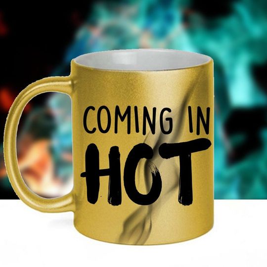 Discover Coming In Hot, Funny Coffee Mug, Metallic