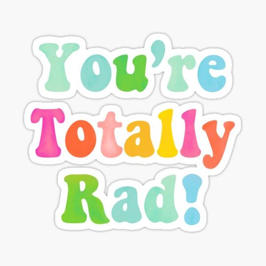 Discover You're Totally Rad