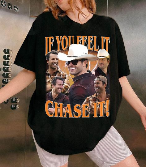 Discover If You Feel It, Chase It Vintage Shirt, Glen Powell Shirt, Tyler Owens Shirt