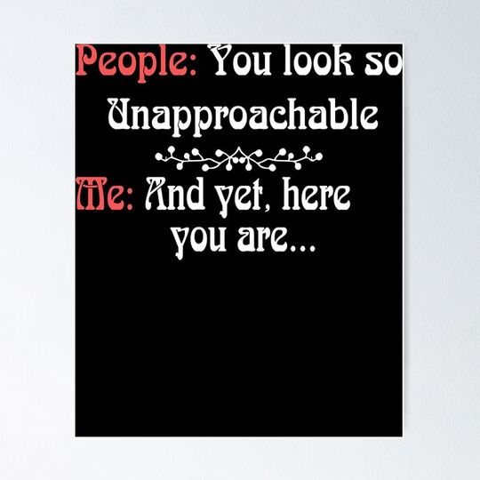 Discover You Look So Unapproachable Classic