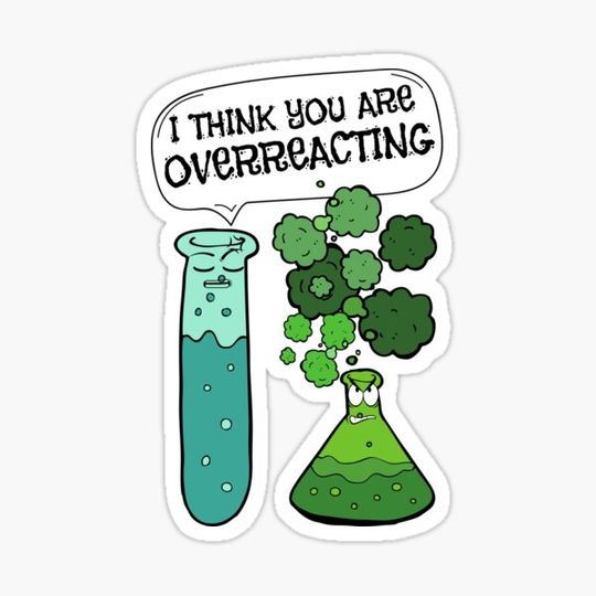 Discover Chemistry You're Overreacting Funny Science Nerd Joke