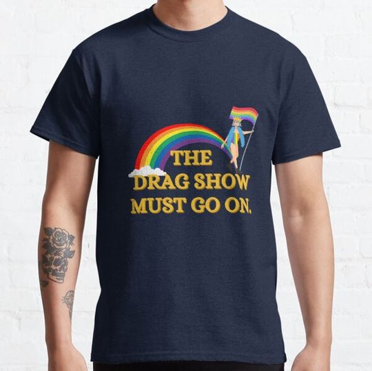 Discover "The Drag Show Must Go On" Pride Rainbow