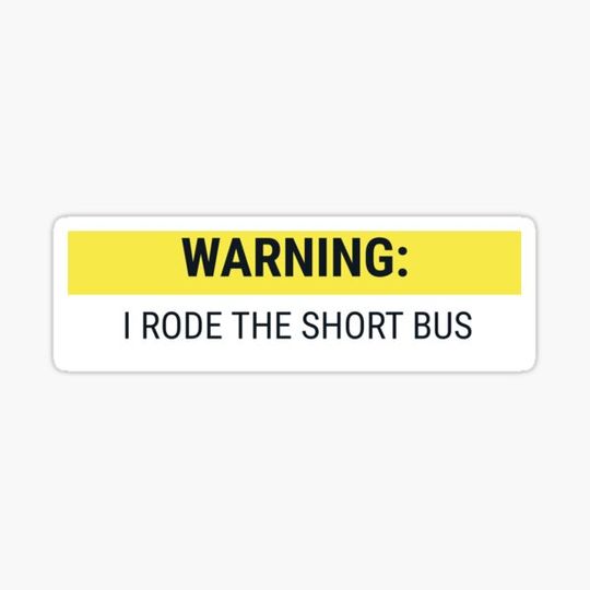 Discover WARNING: I RODE THE SHORT BUS FUNNY BAD DRIVER BUMPER STICKER