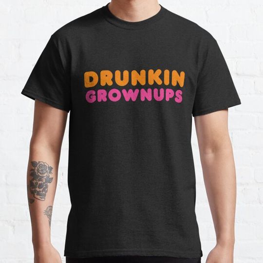Discover Drunkin Grownups Funny Humor Novelty