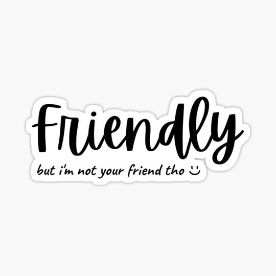Discover FRIENDLY (but i'm not your friend tho) (light ver.)