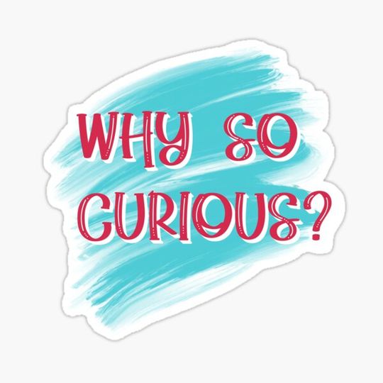 Discover why so curious