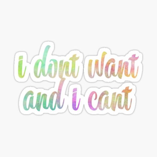 Discover i dont want and i cant