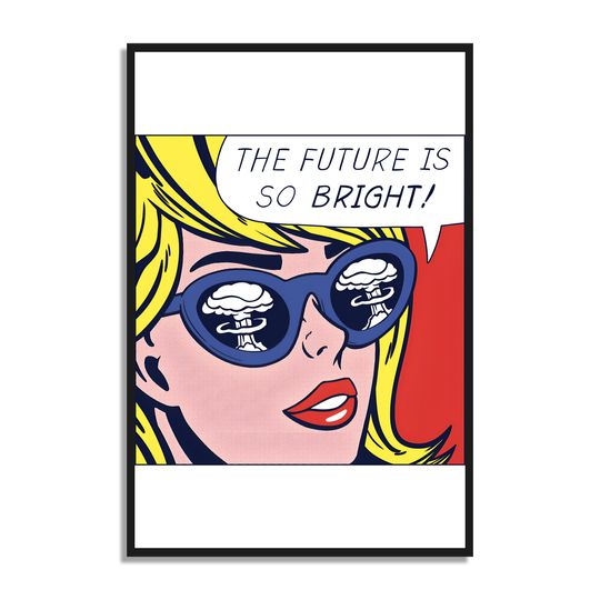 Discover Roy Lichtenstein - Roy Lichtenstein the Future's so bright Premium Matte Vertical Poster
