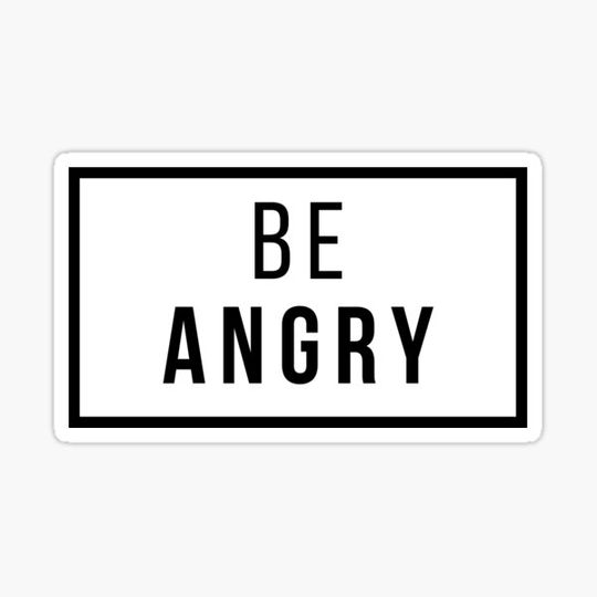 Discover Be Angry