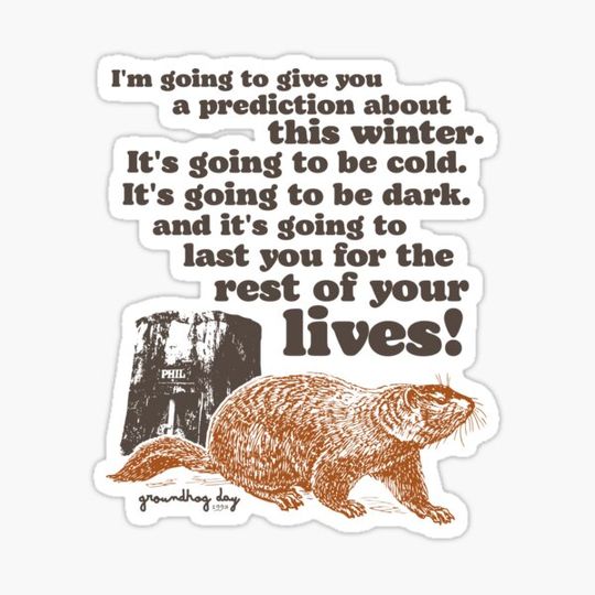 Discover Groundhog Day Cold and Dark Quote