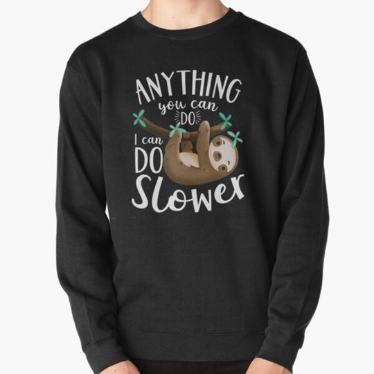 Discover Anything you can do, I can do slower sloth.