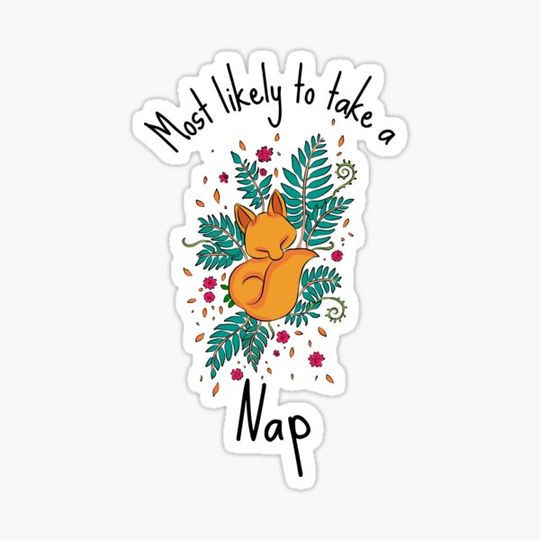 Discover Most likely to take a nap