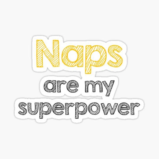 Naps are my superpower