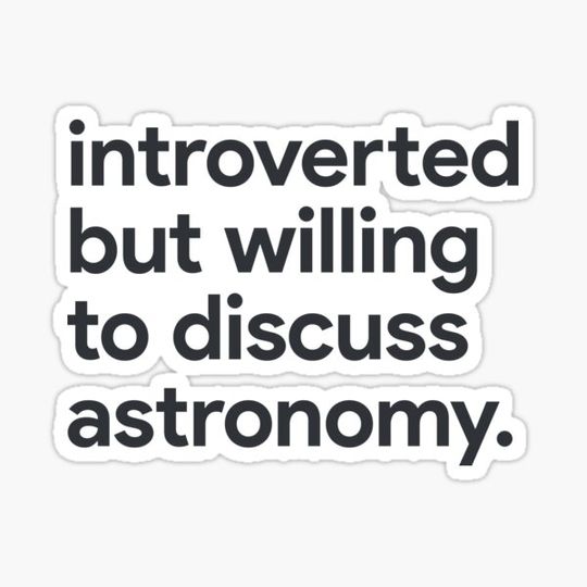 Discover Astronomers Introverted but Willing to Discuss Astronomy