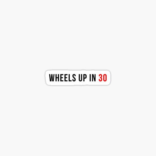 Discover Wheels Up In 30 Sticker & T-Shirt - Gift For TV Lover