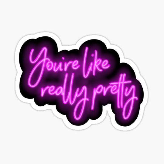 Discover You’re like really pretty