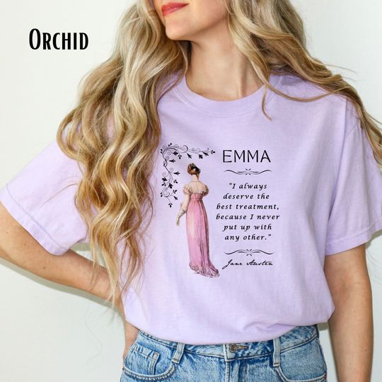 Discover Jane Austen's Emma Shirt, Bridal Shower Shirt, You Deserve the Best Shirt